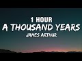 [1 HOUR] James Arthur - A Thousand Years (Lyrics)