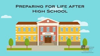 PREPARING FOR LIFE AFTER HIGH SCHOOL