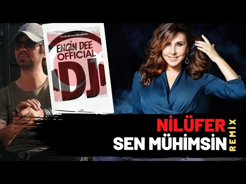 Nilüfer ft. Dj Engin Dee - Sen Mühimsin ( Remix Versiyon )