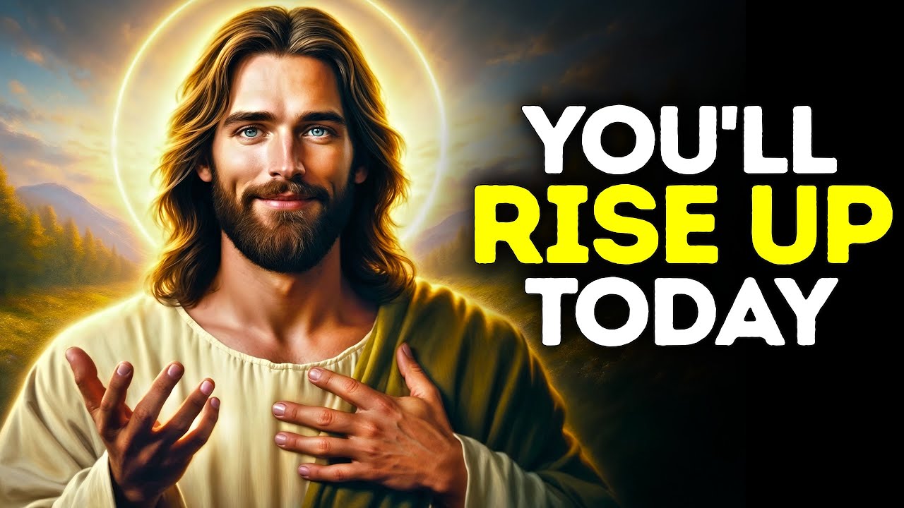 YOU'LL RISE UP TODAY | God Says | God Message Today | Gods Message Now |God's Message Now For You
