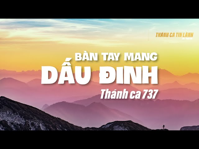 THÁNH CA 737 | BÀN TAY MANG DẤU ĐINH | KARAOKE THÁNH CA TIN LÀNH