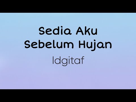 Idgitaf - Sedia Aku Sebelum Hujan (Official Lyric Video)