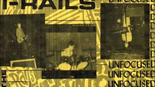 I-Rails - 1987 - Unfocused (Full Album)