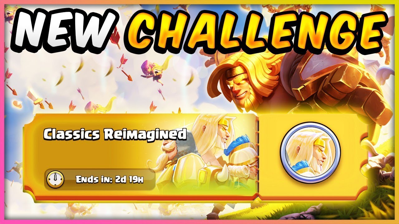 CLASSICS REIMAGINED CHALLENGE in CLASH ROYALE!