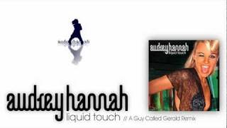 Audrey Hannah - Liquid Touch // A Guy Called Gerald Remix / HD