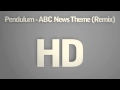 Pendulum ABC News Theme Remix HD 320 Kb S WITH DOWNLOAD