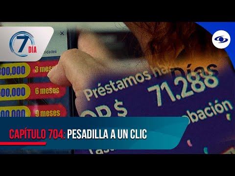 Pesadilla a un clic: colombianos denuncian acoso tras solicitar créditos digitales - Séptimo Día