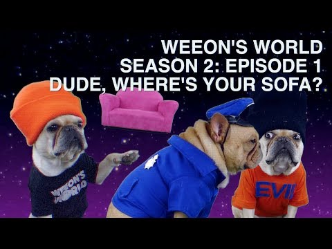 Weeon's World: Dude, Where's Your Sofa?