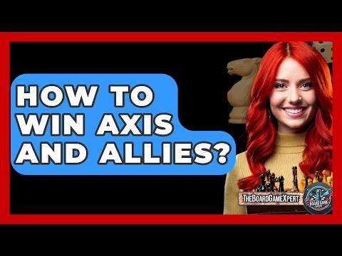 How To Win Axis And Allies? - The Board Game Xpert