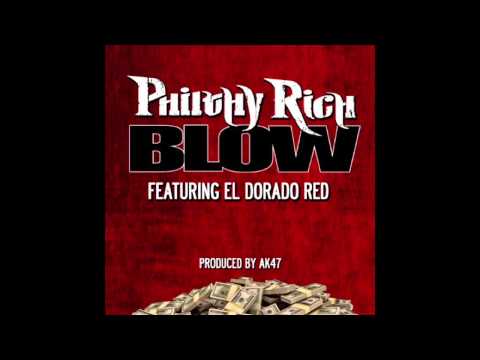 Philthy Rich Ft. El Dorado Red - Blow (Produced By AK)