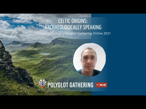 Celtic Origins: Archaeologically Speaking - Johnnie Gallacher | PGO 2021