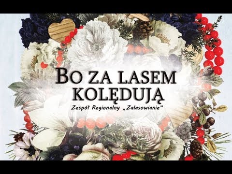 Zalasowianie - Bo za lasem kolędują NOWA PŁYTA 2018
