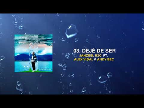 Jahzeel R2C, Alex Vidal & Andy Bec - Dejé de Ser (Audio)
