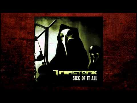 Reactor7x - Sick of it all (Cold Therapy Remix)