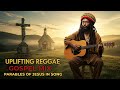Uplifting Reggae Gospel Mix Parables Of Jesus In Song