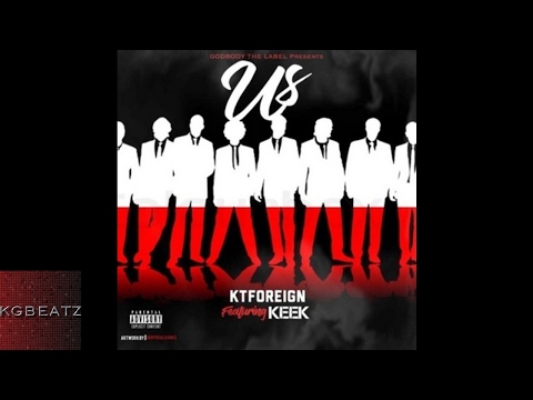 KT Foreign ft. Keek - Us [Prod. By NickNoxx] [New 2017]