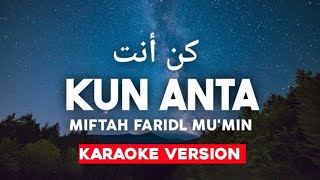 Download lagu KUN ANTA - MIFTAH FARIDL MU’MIN ( KARAOKE ORIGINAL ) mp3