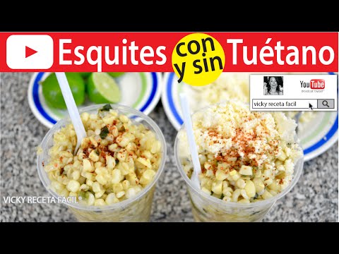 ESQUITES DE ELOTE CON TUÉTANO | Vicky Receta Facil