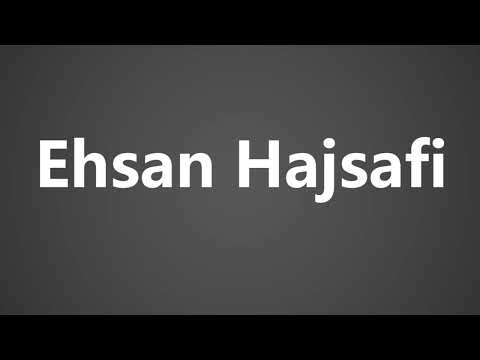 How to Pronounce Ehsan Hajsafi