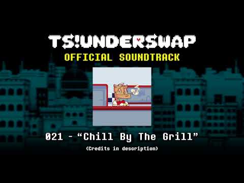 TS!UNDERSWAP Soundtrack - 021 - Chill By The Grill