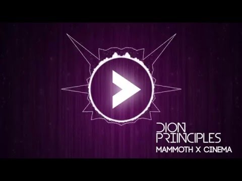 Mammoth X Cinema (Dion Principles Mashup)