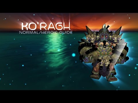 [World of Warcraft] Normal and Heroic Ko'ragh Raid Guide