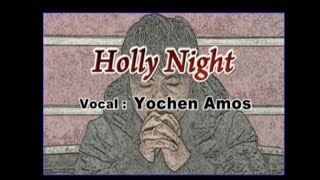 Download lagu Yochen Amos - HOLY NIGHT mp3 Download lagu Yochen Amos - HOLY NIGHT mp3