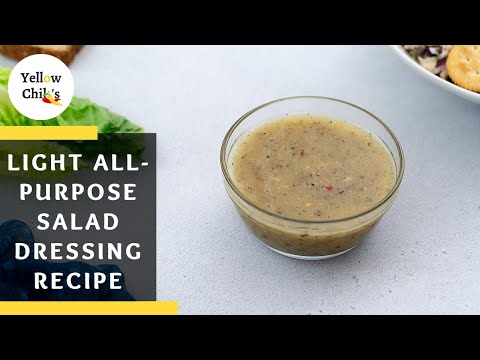 Salad Dressing Recipe: Light All-Purpose Homemade Dressing to Perfect Your Salads!