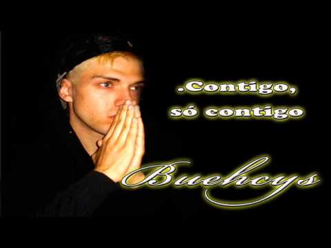 Buehcys - Contigo, só contigo