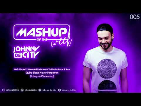 Mark Sixma Vs Manse Vs Martin Garrix - Quite Sleep Never Forgotten (Johnny de City Mashup) #005