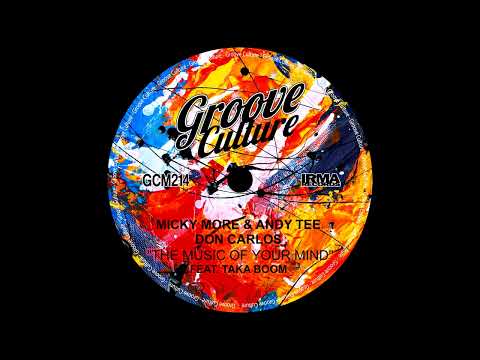 Micky More & Andy Tee, Don Carlos & Taka Boom - The Music Of Your Mind (Groove Culture Extended Mix)