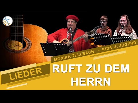 Ruft zu dem Herrn  - Lied (Mein Jesus, mein Retter) - Monika Tellbach, Kids und Jugend