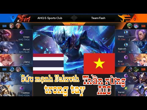 AIC 2019 - Team Flash vs AHQ Thái Lan ván 1 - Sức mạnh của Nakroth trong tay thần rừng ADC