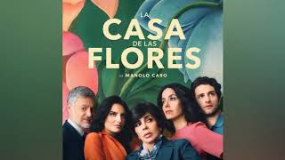 La Casa de las Flores Canción Intro Extendida