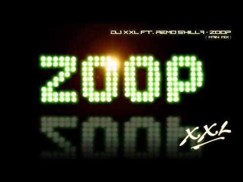 DJ XXL ft. Remo Skilla - Zoop!