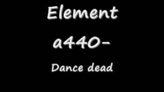 Element a440 Dance Dead