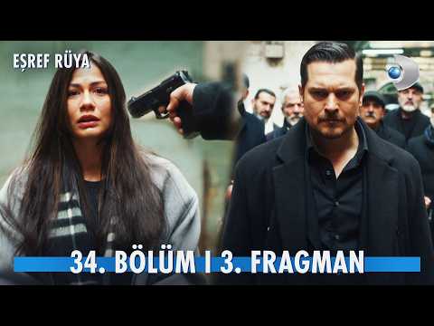 Eşref Rüya 34. Bölüm 3. Fragman - Ön İzleme Detayları