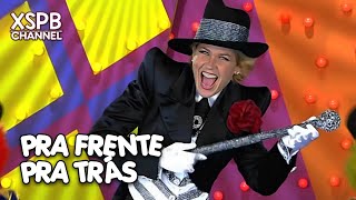 Pra Frente, Pra Trás • Show de Coreografias (Xuxa Turnê Circo)