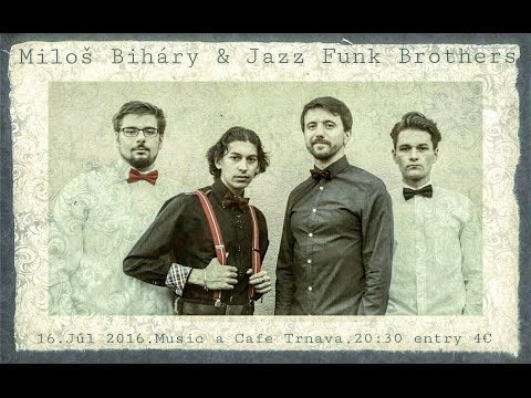 Miloš Biháry & Jazz Funk Brothers- Strasbourg St.Denis (Live Concert 2016)