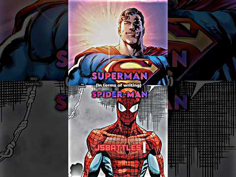Superman vs Spider-man (In Terms Of Writing)