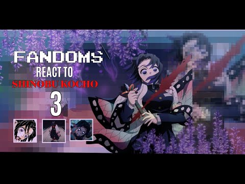 Fandom React to Shinobu Kocho | 3/3 | 2X | BY: Yuu