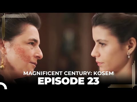 Magnificent Century: Kosem Episode 23 (English Subtitle)