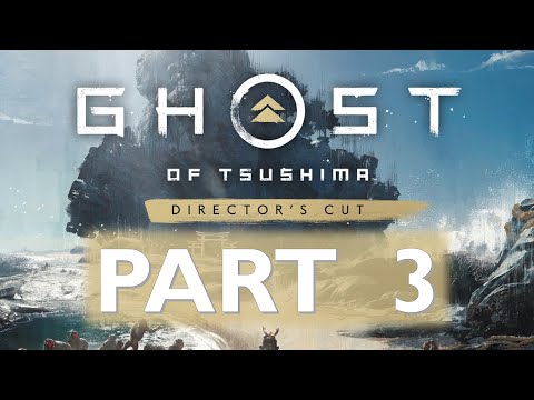 Ghost of Tsushima - DIRECTOR'S CUT: Walkthrough Gameplay Part 3