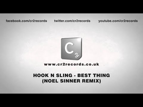 HOOK N SLING - Best Thing (Noel Sinner Remix)