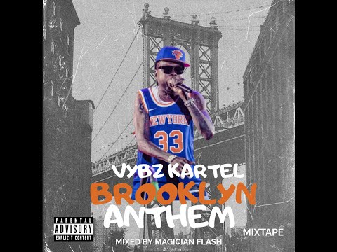 VYBZ KARTEL  - BROOKLYN ANTHEM MIXTAPE