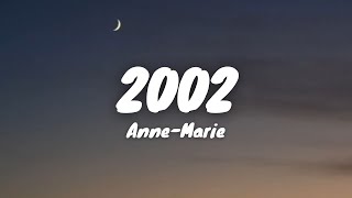 Anne-Marie - 2002 (Lyrics)