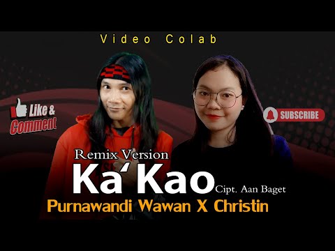 Video Colab 58 Ka' Kao Remix Version  - Christin X Purnawandi Wawan