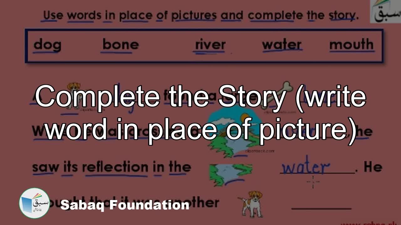 Complete the Story (write word in place of picture)