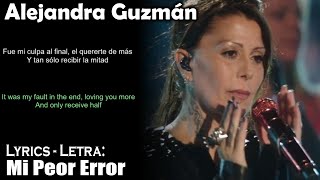Alejandra Guzmán - Mi Peor Error (Lyrics Spanish-English) (Español-Inglés)