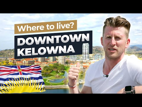 Where to live in Kelowna? - Downtown Kelowna (Ep.1)